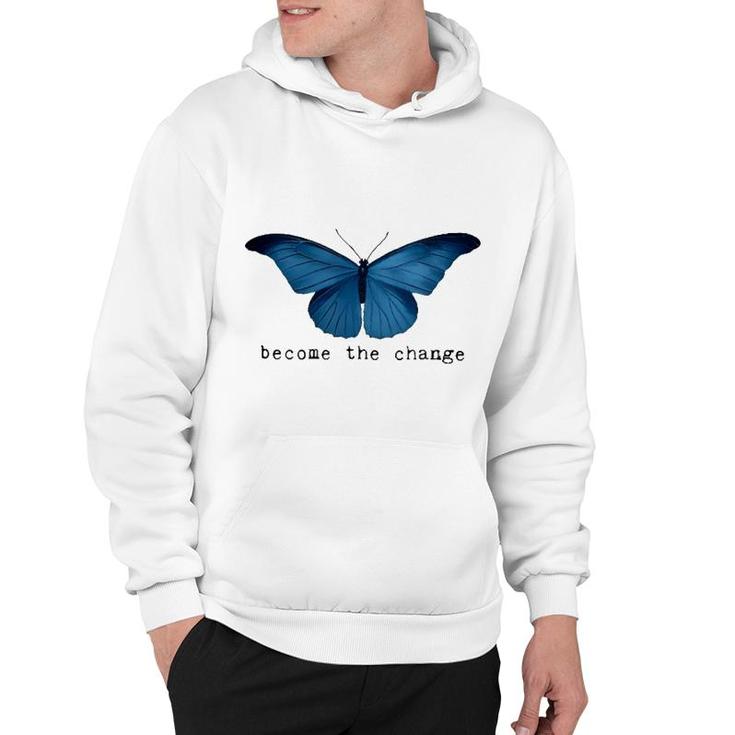 Butterfly Become The Change Hoodie