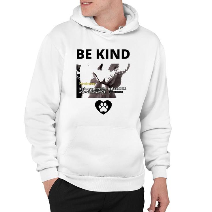 Cat Be Kind Kindness Is A Language That The Deaf Can Hear And The Blind Can See Hoodie