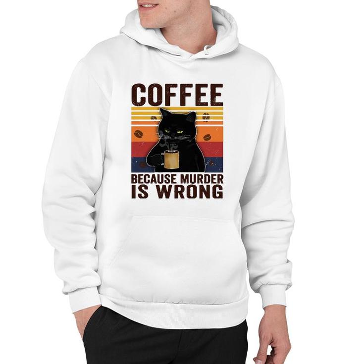 Cat Lover Coffee Because Murder Is Wrong Classic Hoodie