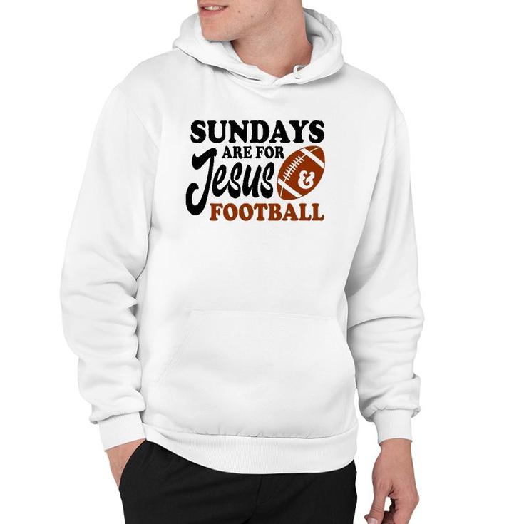 Christian Birthday  Sundays Are For Jesus And Football Hoodie