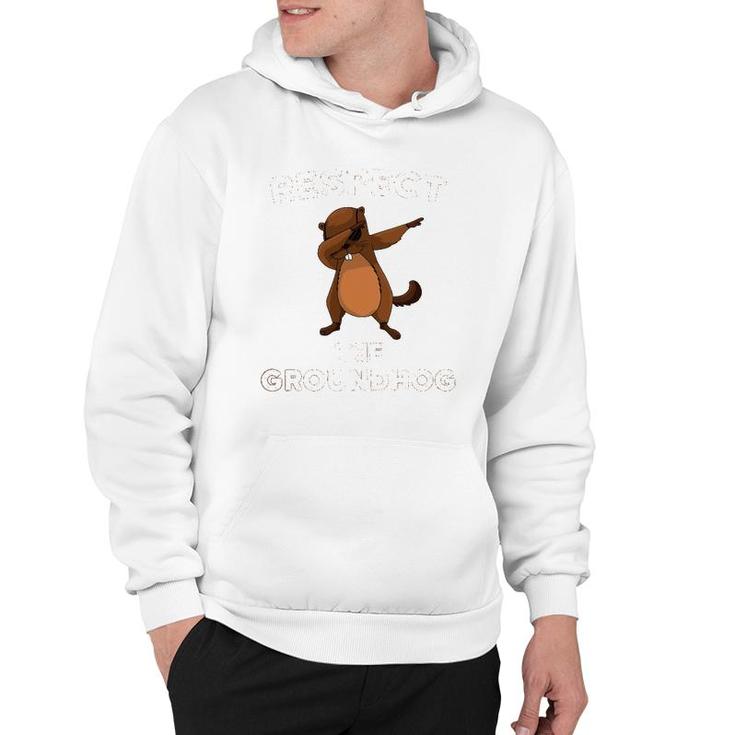 Dabbing Groundhog Day Respect The Groundhog Funny Hoodie