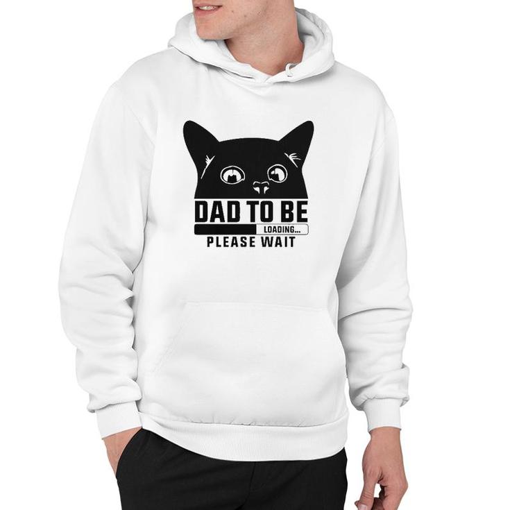 Dad To Be Loading Please Wait Funny New Fathers Announcement Cat Themed Hoodie