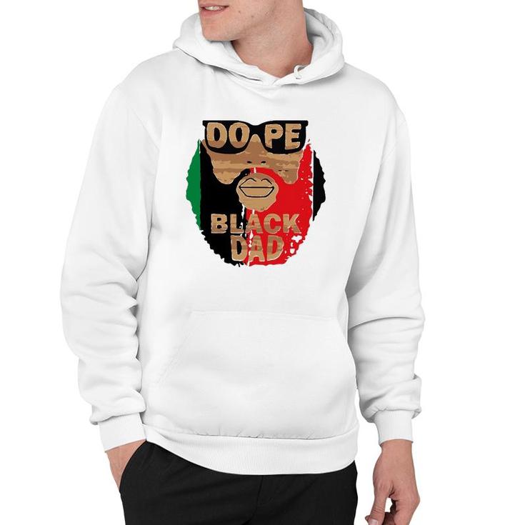 Dope Black Dad,Black Fathers Matter,Unapologetically Dope Hoodie
