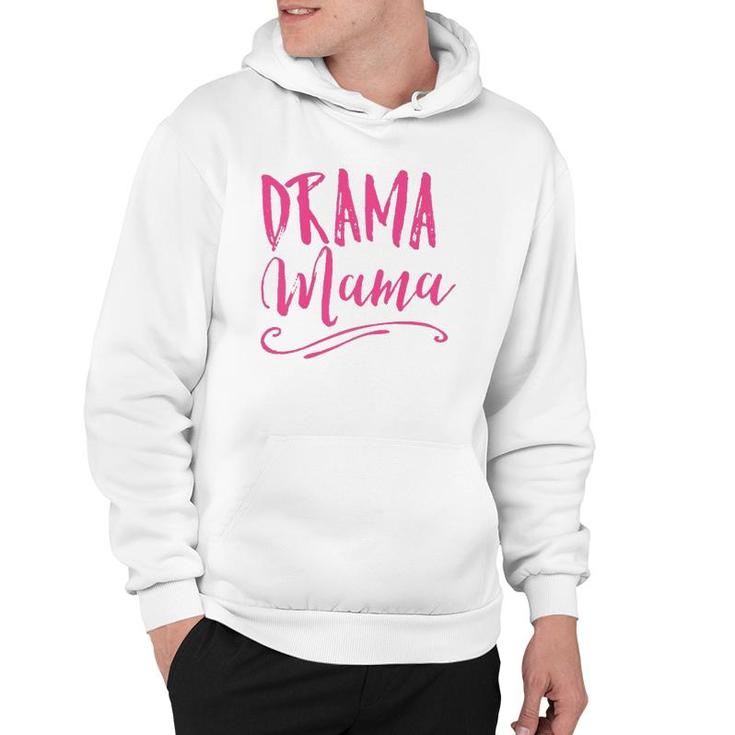 Drama Mama Theater Broadway Musical Actor Life Stage Family Hoodie