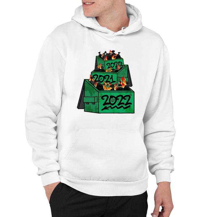Dumpster Fire 2022 2021 2020 Funny Worst Year Ever So Far Hoodie