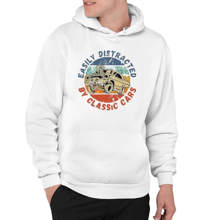 Easily Distracted By Classic Cars Funny Antique Vintage Hoodie