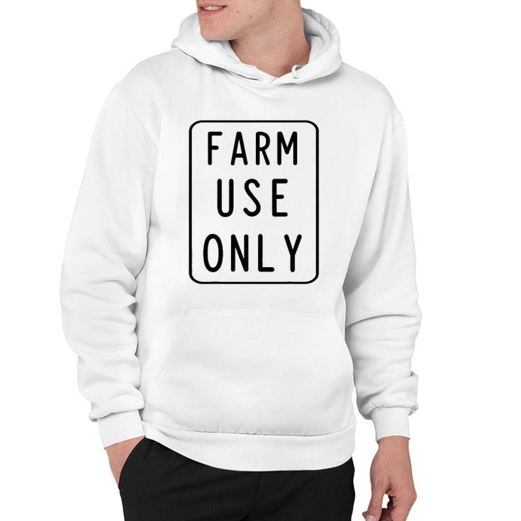Farm Use Only Sign Funny Farming Retro Novelty Gift Idea Hoodie