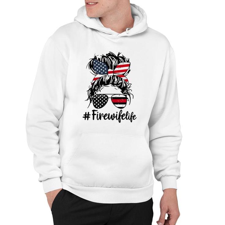 Fire Wife Life Firefighter's Wife 4Th Of July Messy Bun Hoodie