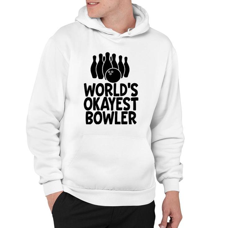 Funny Bowling  World's Okayest Bowler Men Gift Hoodie