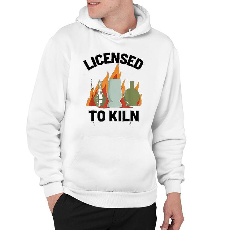 Funny Pottery Licensed To Kiln Potter Art Hoodie