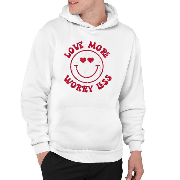 Funny Valentine Love More Worry Less Smile Face Meme Hoodie