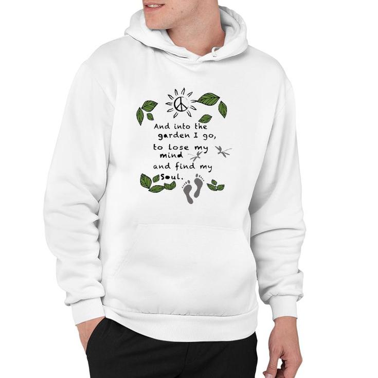 Gardener  Into The Garden I Go To Lose My Mind Leaves Peace Sign Sun Footprints Hoodie