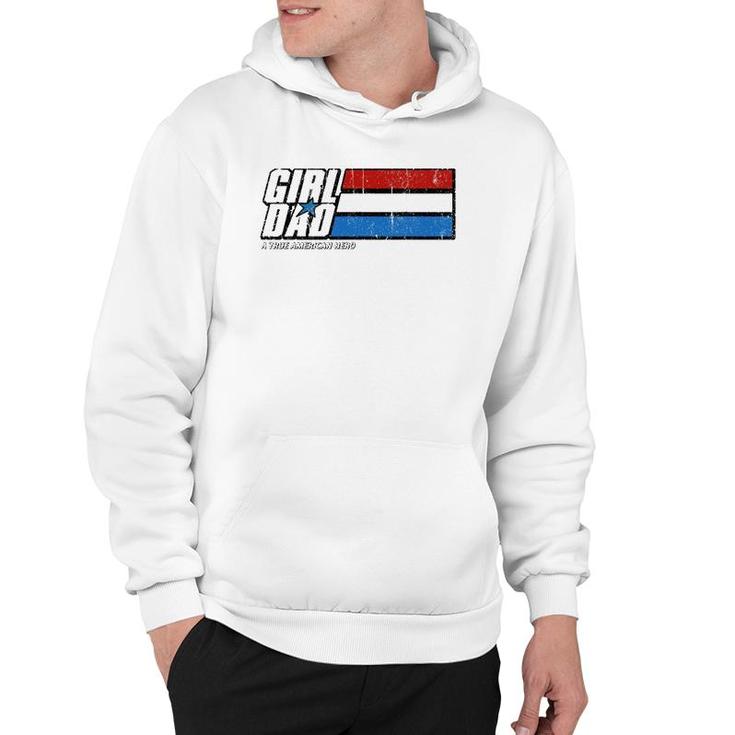 Girl Dad A True American Hero Hoodie