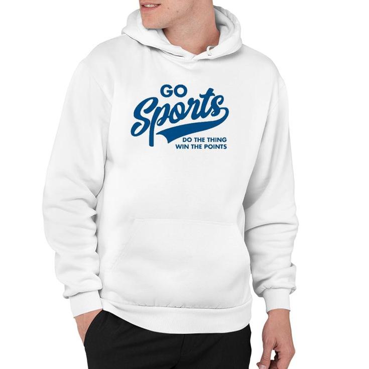 Go Sports Do The Thing Win The Points Funny Blue Hoodie