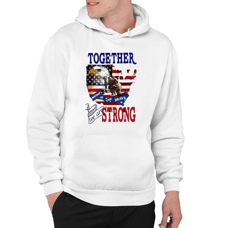 Happy 4Th Of July Home Of The Brave Together We Are Strong American Flag And Map Bald Eagle Patriotic Kneeling Veteran Hoodie