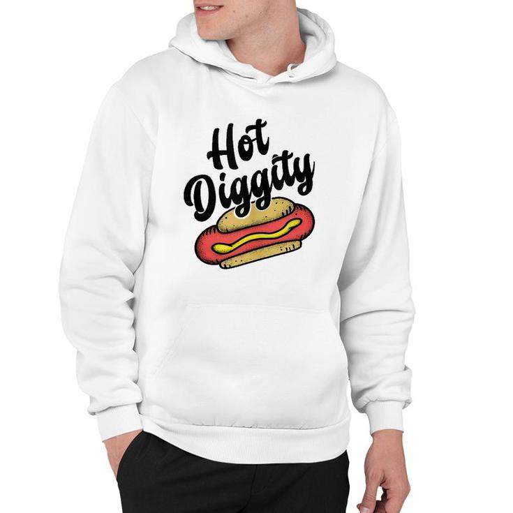 Hot Diggity Dog - Food Lover Humor- Funny Saying Word  Hoodie