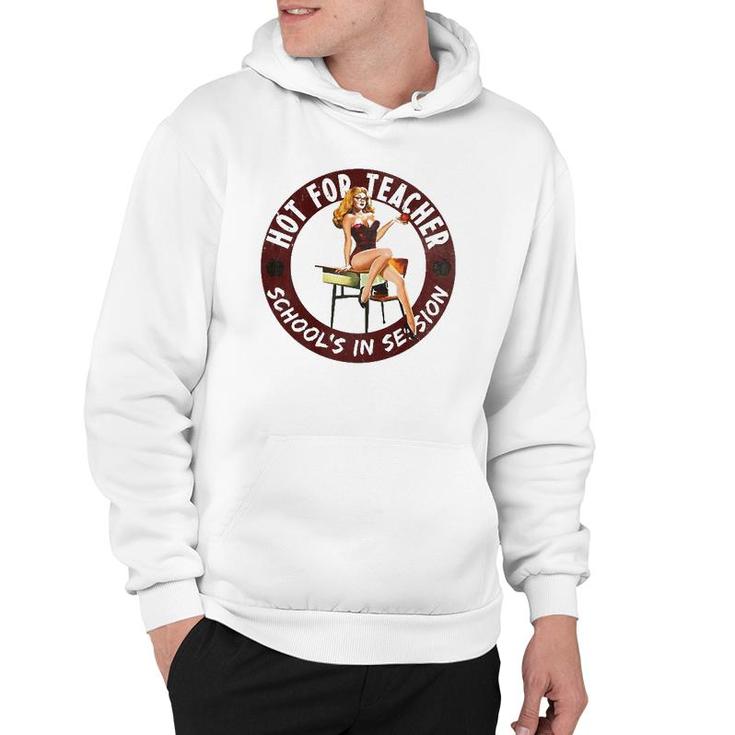Hot For Teacher School's In Session  Hoodie