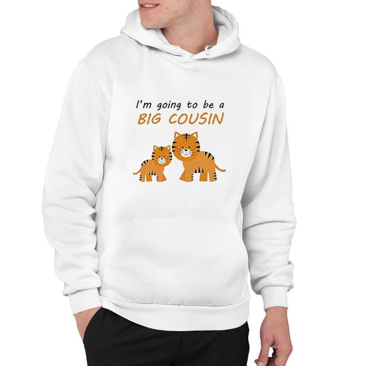 I Am Going To Be A Big Cousin Hoodie