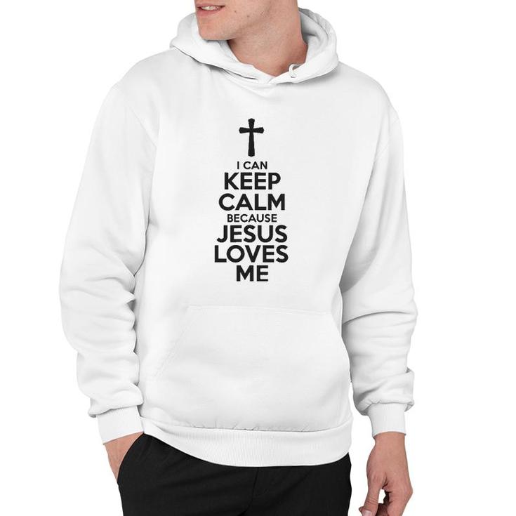 I Can Keep Calm Because Jesus Loves Me Cross Hoodie