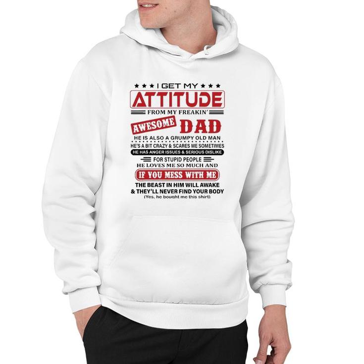 I Get My Attitude From My Freaking Awesome Dad He Love Me So Much Hoodie