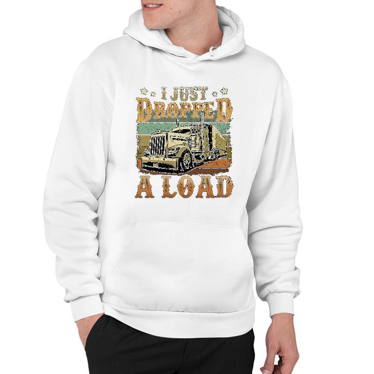 I Just Dropped A Load Trucker  For Men Hoodie