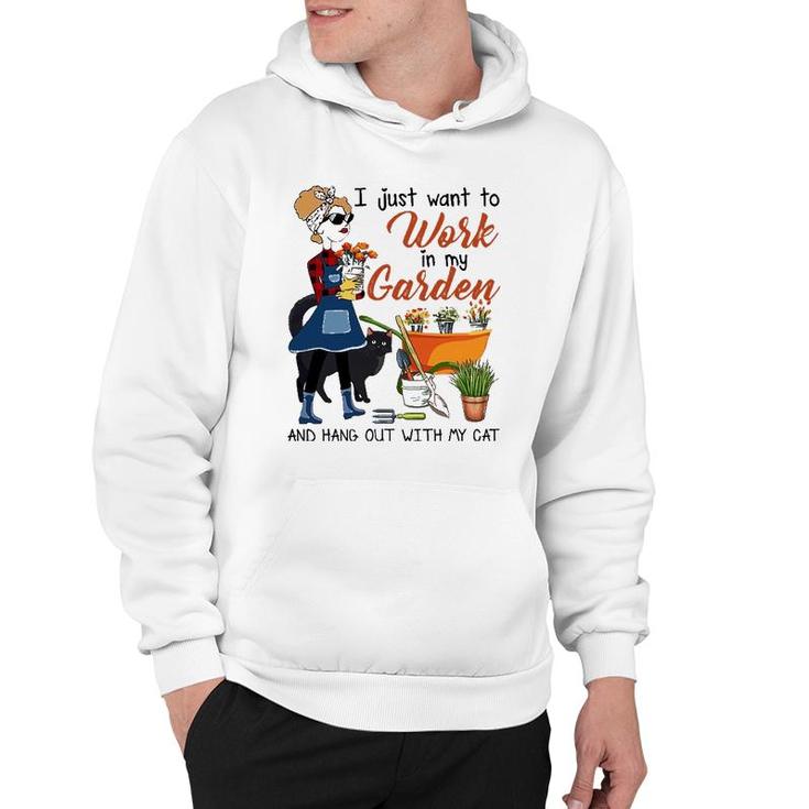 I Just Want To Work In My Garden Hang Out With Cat Women Tee Hoodie