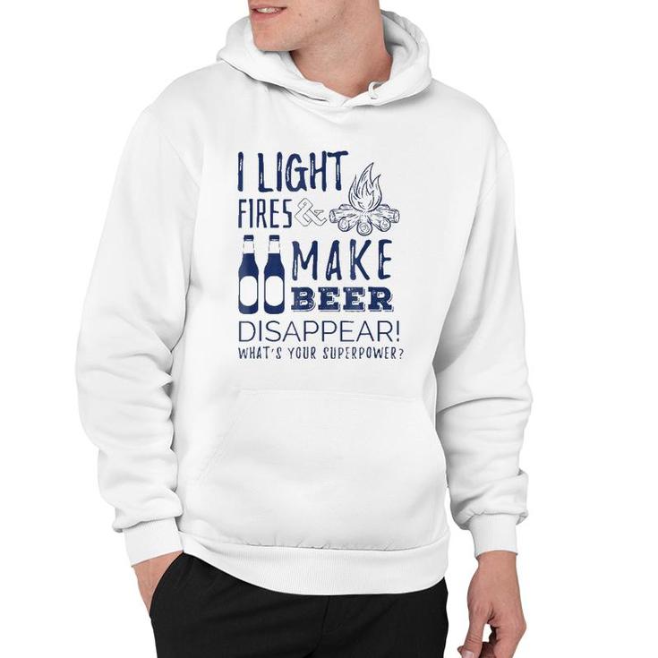 I Light Fires And Make Beer Disappear - Funny Camp Tee Hoodie