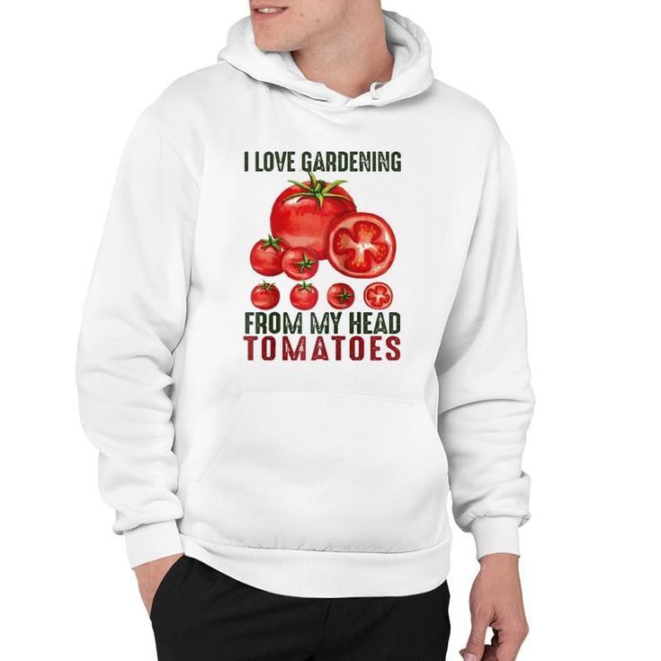 I Love Gardening From My Head Tomatoes Gift Garden Raglan Baseball Tee Hoodie