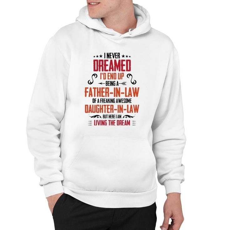 I Never Dreamed I'd End Up Being A Father In Law Hoodie