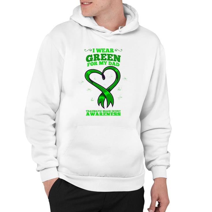I Wear Green For My Dad Traumatic Brain Injury Awareness Hoodie