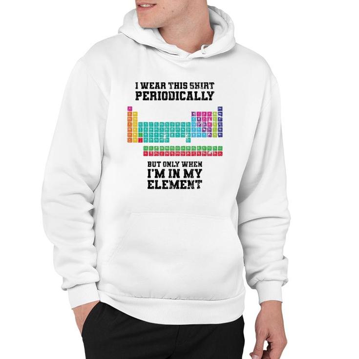 I Wear This  Periodically Apparel Chemistry Funny Gift Hoodie