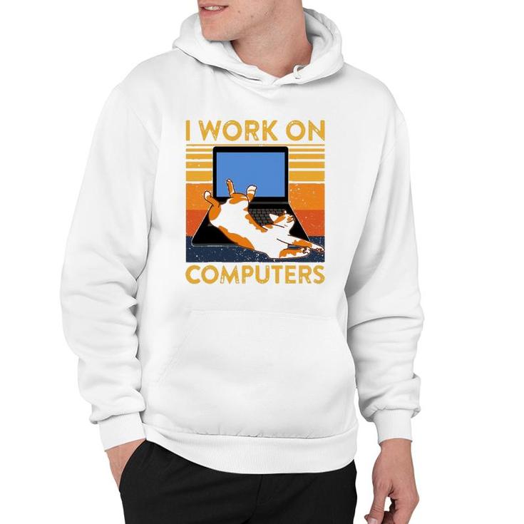 I Work On Computers Funny Cat On Keyboard Retro Cat Dad Mom Hoodie