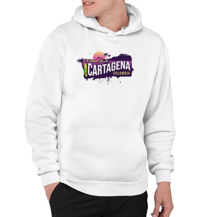 I'd Rather Be In Cartagena Colombia Vintage Souvenir Hoodie