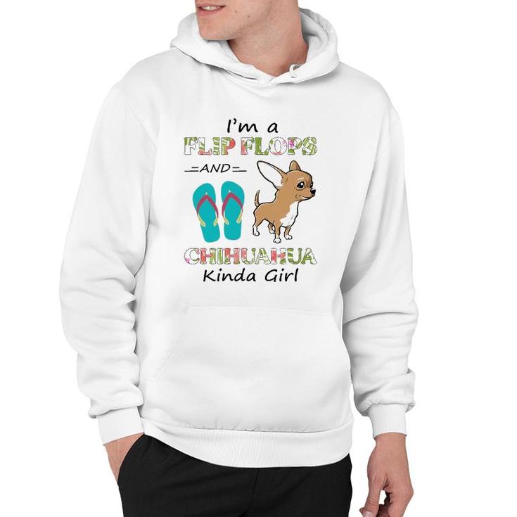 I'm A Flip Flops And Chihuahua Kinda Girl Summer Vacation Hoodie