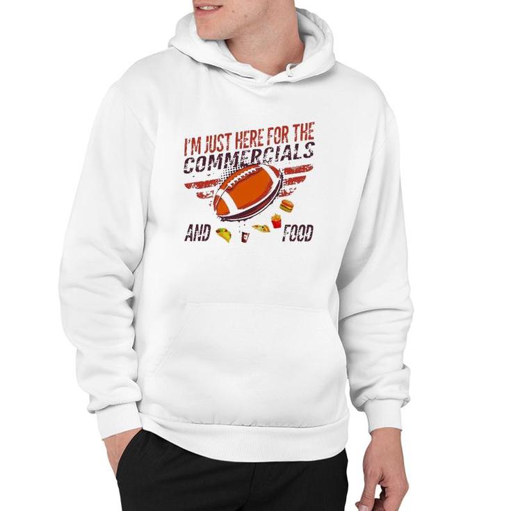 I'm Just Here For The Commercials And Food Hoodie