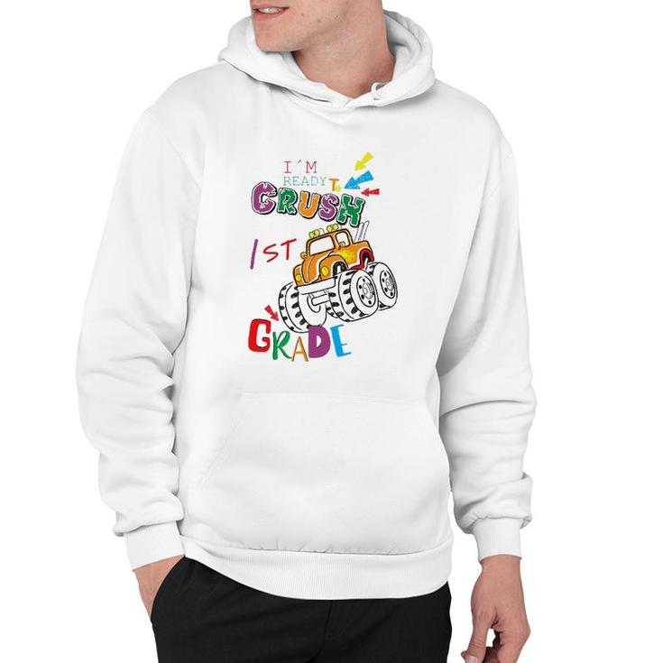 I'm Ready To Crush 1St Grade Back To School S Hoodie
