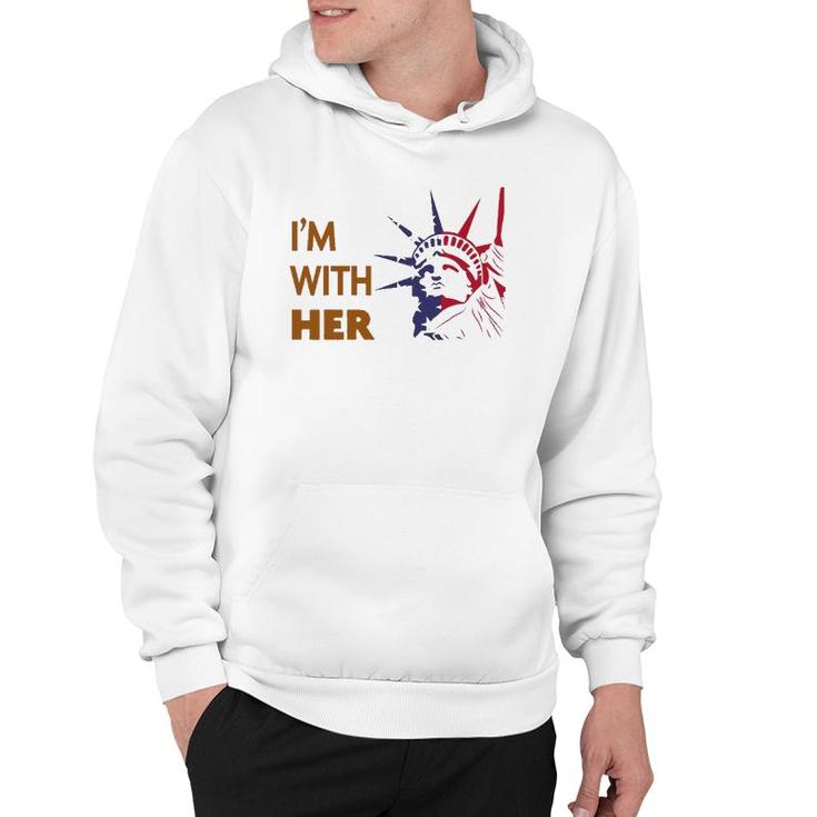 I'm With Her Statue Of Liberty  - Patriotic S Hoodie
