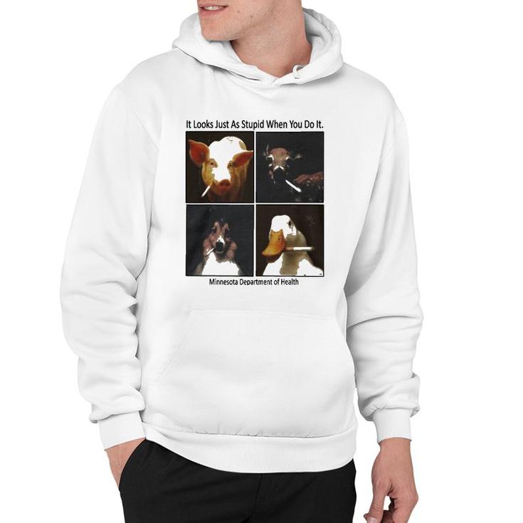 It Looks Just As Stupid When You Do It Hoodie