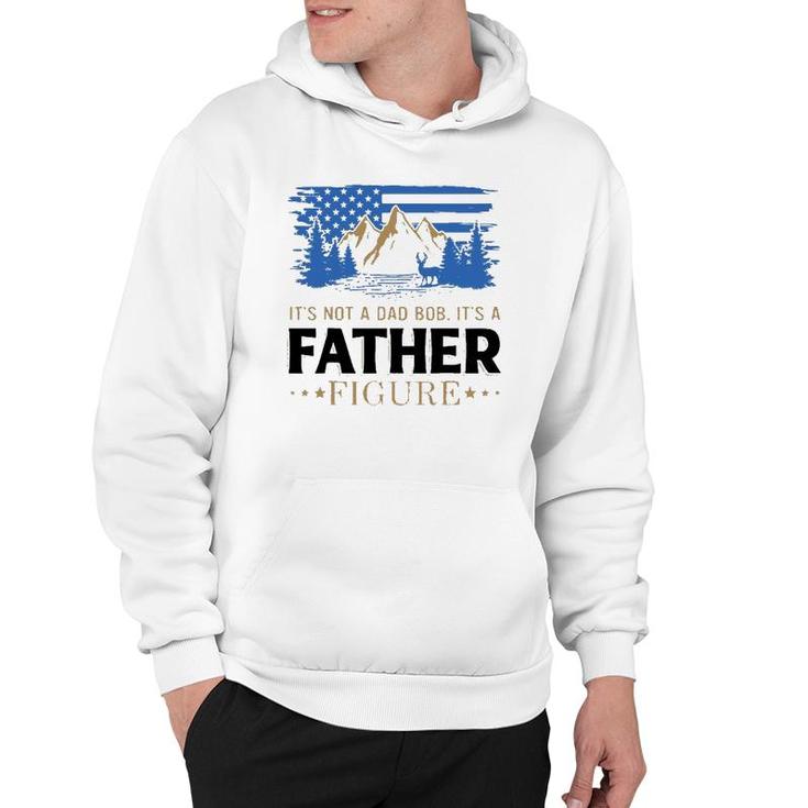 It's Not A Dad Bod It's A Father Figure American Mountain Hoodie