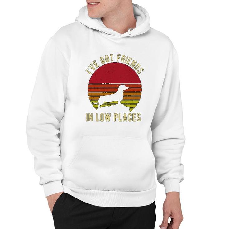 Ive Got Friends In Low Places Dachshund Hoodie