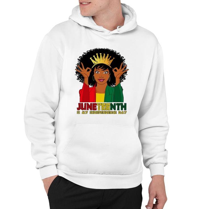 Juneteenth Is My Independence Day Funny Black African Girl Hoodie