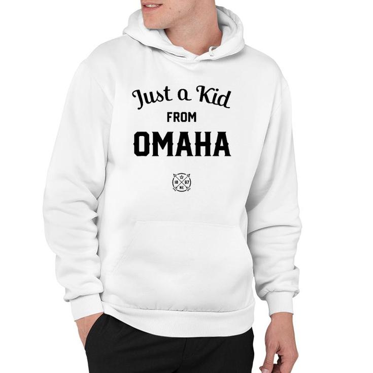 Just A Kid From Omaha City, Nebraska Ne The Cornhusker State Hoodie