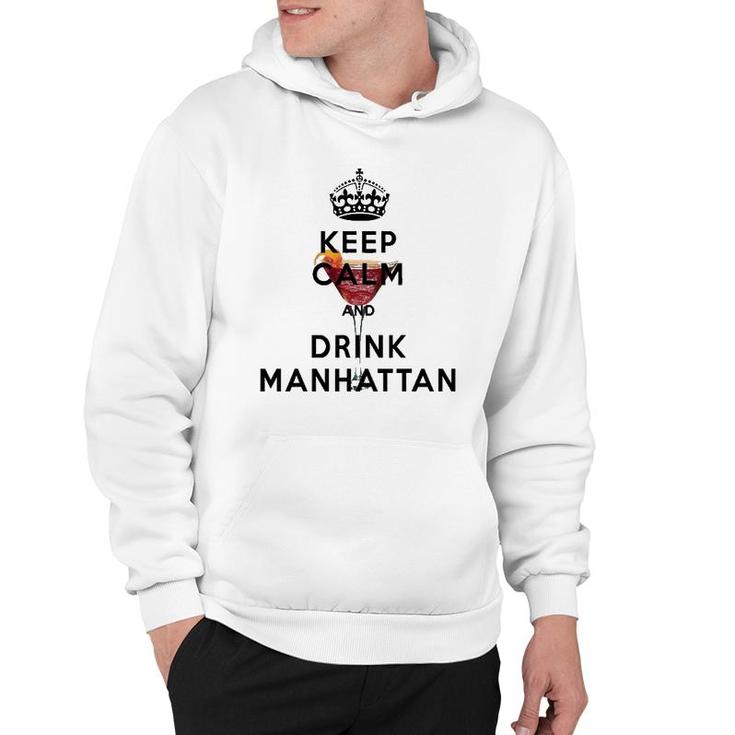 Keep Calm And Drink Manhattan Cocktail Hoodie