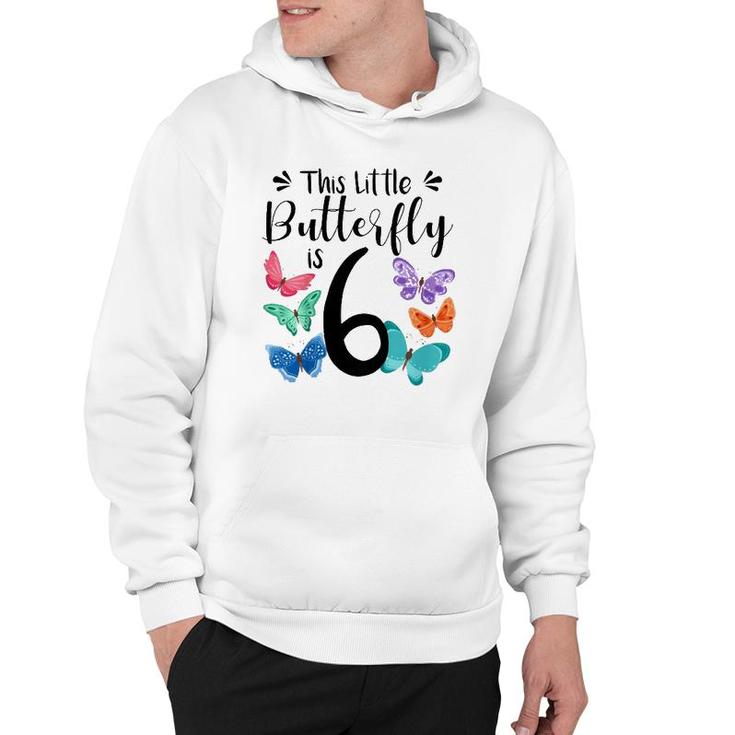 Kids 6 Year Old Butterfly Birthday Girls 6Th Girl Party Gift Hoodie