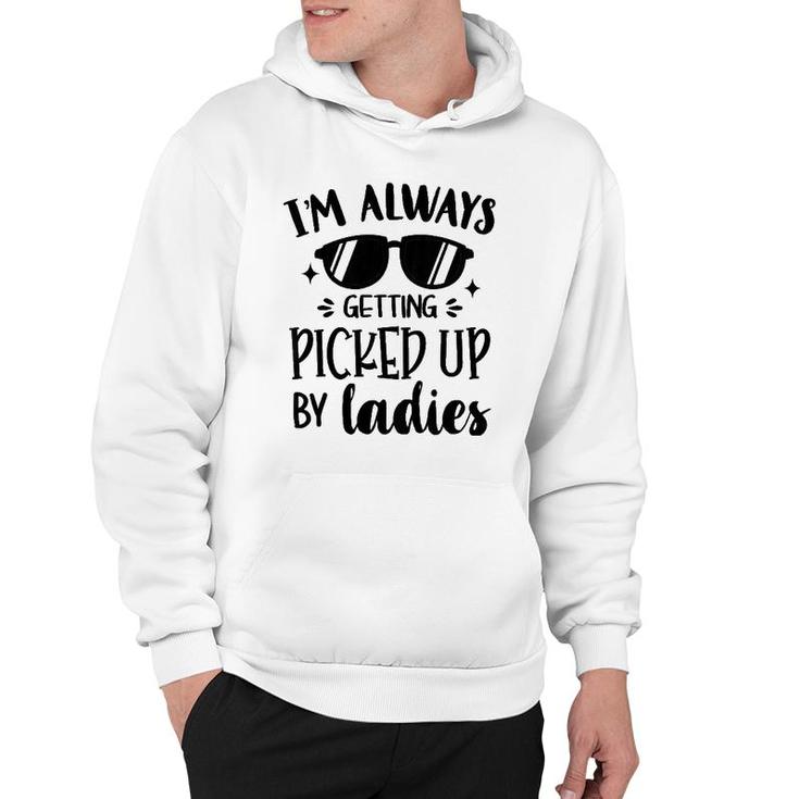 Kids I'm Always Getting Picked Up By Ladies Gift For Baby Boy Hoodie