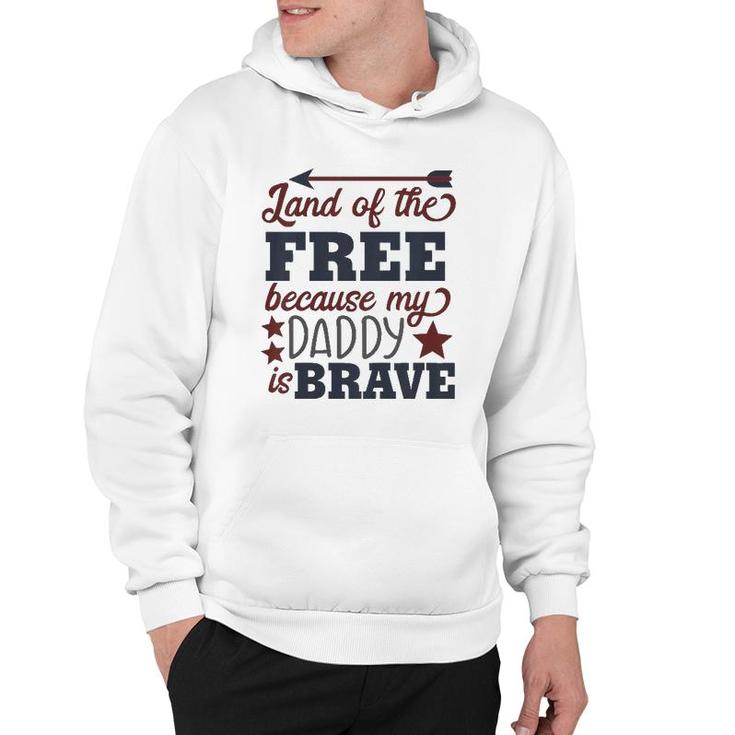 Kids Land Of The Free Because My Daddy Is Brave Hoodie