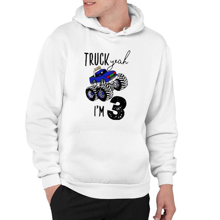 Kids Truck Yeah I'm 3 Monster Truck Birthday Boy Car 3Rd Three 3T Hoodie Kids Truck Yeah I'm 3 Monster Truck Birthday Boy Car 3Rd Three 3T Hoodie