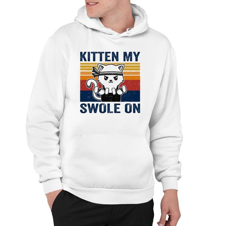 Kitten My Swole On Funny Workout Cat Fitness Workout Pun Hoodie