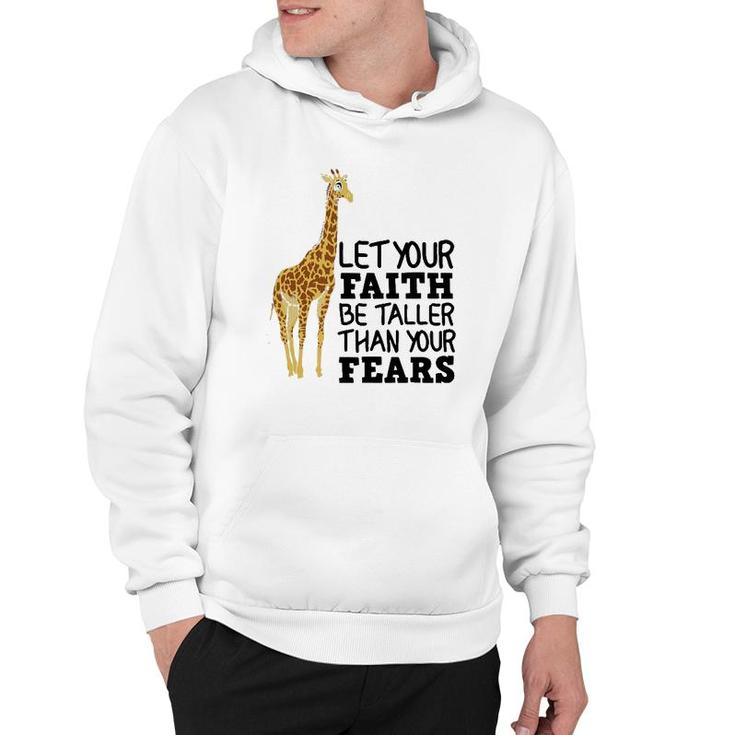 Let Your Faith Be Taller Than Your Fears Funny Giraffe Gift Hoodie