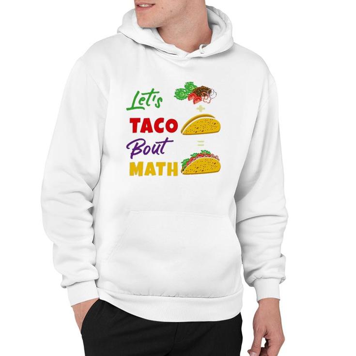 Let's Taco Bout Math Funny Math Teacher Hoodie